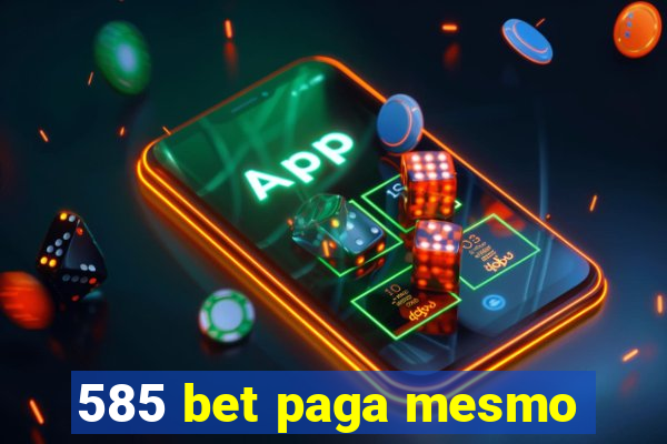 585 bet paga mesmo